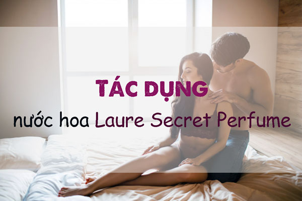 Tác dụng của nước hoa vùng kín Laure Secret Perfume